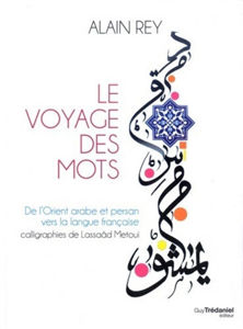 Image de Le voyage des mots : de l'Orient arabe et persan vers la langue française