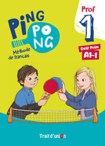 Image de Ping Pong 1 - Méthode de français DELF PRIM A1-1 - LIVRE DU PROF