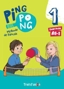 Image de Ping Pong 1 - Méthode de français DELF PRIM A1-1 - LIVRE DE L'ELEVE