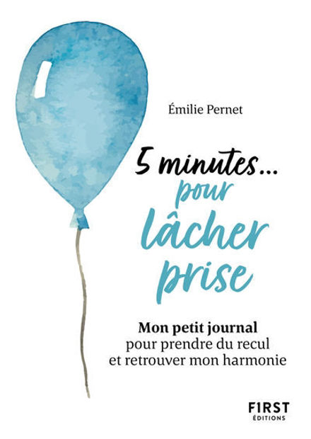 Image de 5 minutes... pour lâcher prise : mon petit journal pour prendre du recul et retrouver mon harmonie