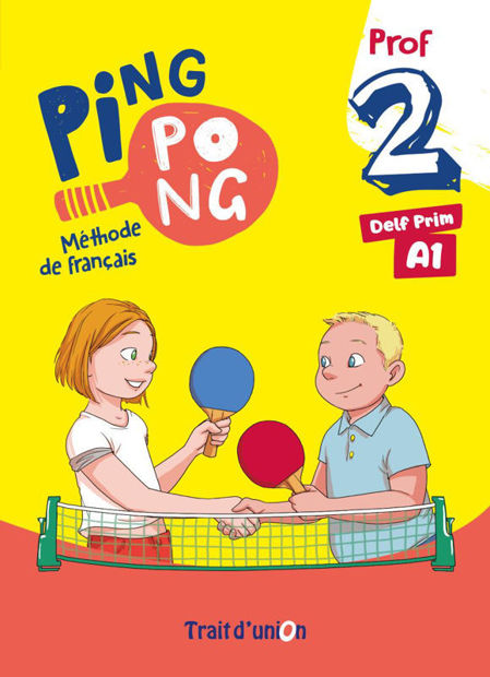 Image de Ping Pong 2 - Méthode de français DELF PRIM A1-2 - LIVRE DU PROF