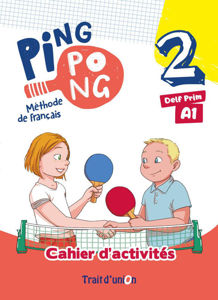 Image de Ping Pong 2 - Méthode de français DELF PRIM A1-1 - ACTIVITES