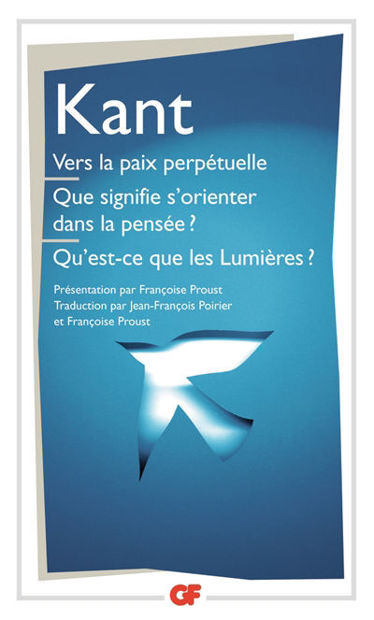 Image de Vers la paix perpétuelle - Que signifie s'orienter dans la pensée ? Qu'est-ce que les Lumières ? : et autres textes