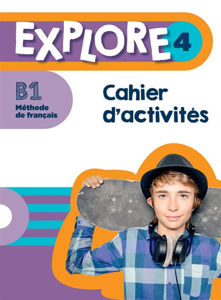 Image de Explore 4 (B1) : CAHIER D'ACTIVITES