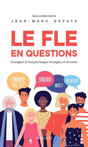 Image de Le FLE en questions : enseigner le français langue étrangère et seconde