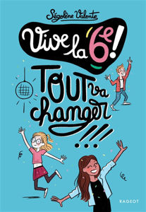 Image de Vive la 6e ! Tout va changer !!!