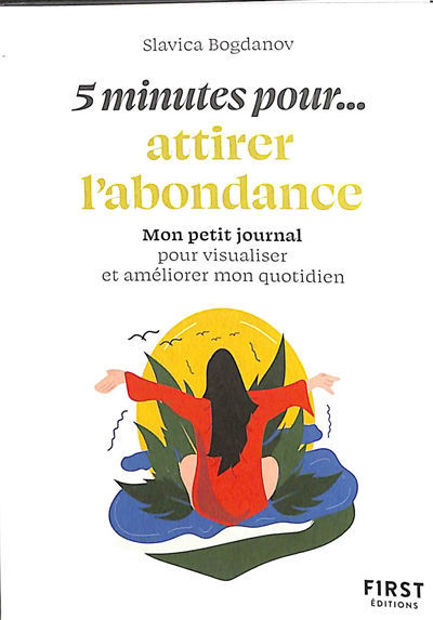 Image de 5 minutes pour... attirer l'abondance : mon petit journal pour visualiser et améliorer mon quotidien