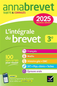 Image de L'INTEGRALE  DU BREVET 3E - 2025 (FRANCAIS, MATHS, HISTOIRE -GEO EMC, SVT, PHYSIQUE-CHIMIE, TECHNO - + EPREUVE ORALE)