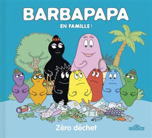 Image de Barbapapa en famille ! - Zéro déchet