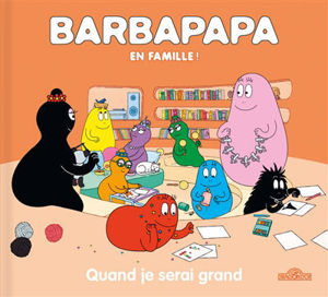 Image de Barbapapa en famille ! - Quand je serai grand !