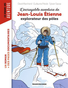 Image de L'incroyable aventure de Jean-Louis Etienne, explorateur des pôles