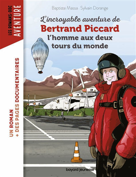 Image de L'incroyable aventure de Bertrand Piccard : l'homme aux deux tours du monde