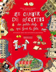 Image de Le cahier de recettes des petits chefs qui font la fête : invitation dans des monuments gourmands