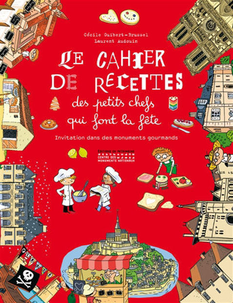 Image de Le cahier de recettes des petits chefs qui font la fête : invitation dans des monuments gourmands