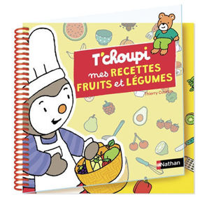 Image de T'choupi  mes recettes fruits et légumes