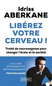 Image de Libérez votre cerveau! : traité de neurosagesse pour changer l'école et la société