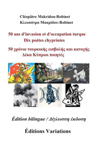 Image de Cinquante ans d’invasion et d’occupation turque: Dix poètes chypriotes / Πενήντα χρόνια τουρκικής εισβολής και κατοχής. Δέκα Κύπριοι ποιητές