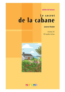 Image de Le secret de la cabane (DELF A1 - avec CD)