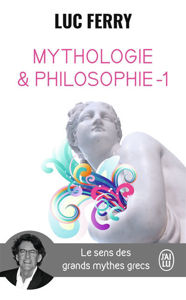 Image de Mythologie et philosophie : le sens des grands mythes grecs Vol. 1
