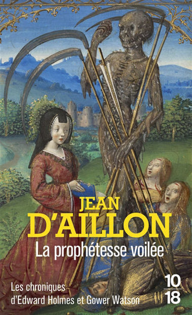 Image de La prophétesse voilée : les chroniques d'Edward Holmes sous la régence du duc de Bedford et durant la cruelle et sanglante guerre entre les Armagnacs et les Bourguignons