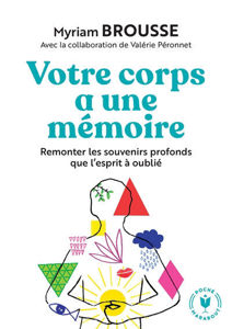 Image de Votre corps a une mémoire : partir sur la trace des souvenirs profonds que l'esprit a oubliés