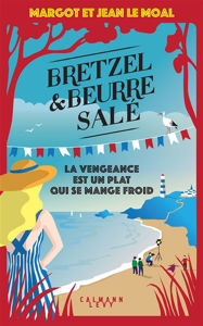 Image de Bretzel & beurre salé. La vengeance est un plat qui se mange froid