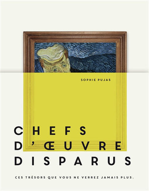 Image de Chefs-d'oeuvre disparus : ces trésors que vous ne verrez jamais plus