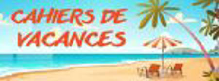 Image de la catégorie CAHIERS DE VACANCES