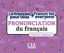 Image de Prononciation du français : le français pour tous : débutants        French for everyone : beginners