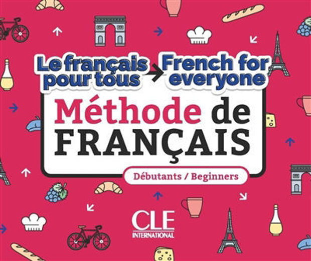 Image de Le français pour tous : méthode de français : débutants            French for everyone : méthode de français : beginners