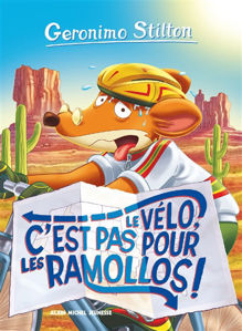 Image de Geronimo Stilton 57 - Le vélo, c'est pas pour les ramollos !